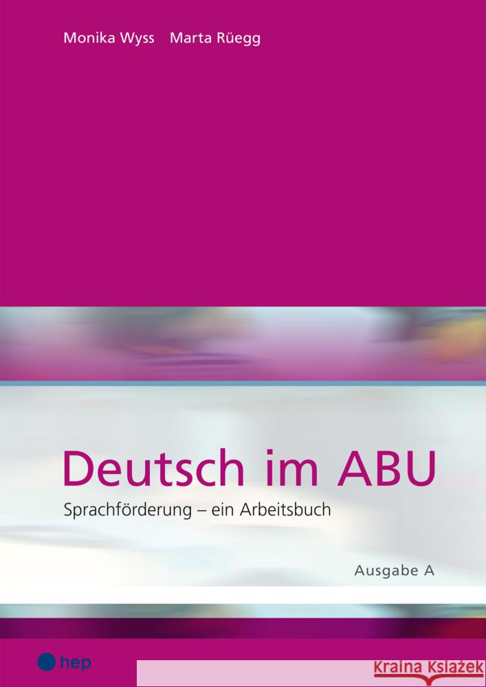 Deutsch im ABU, Ausgabe A (Neuauflage) Rüegg, Marta, Wyss, Monika 9783035519990