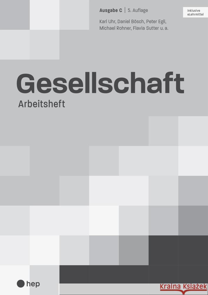 Gesellschaft Ausgabe C, Arbeitsheft (Print inkl. eLehrmittel, Neuauflage 2022) Sutter, Flavia, Egli, Peter, Bösch, Daniel 9783035520507