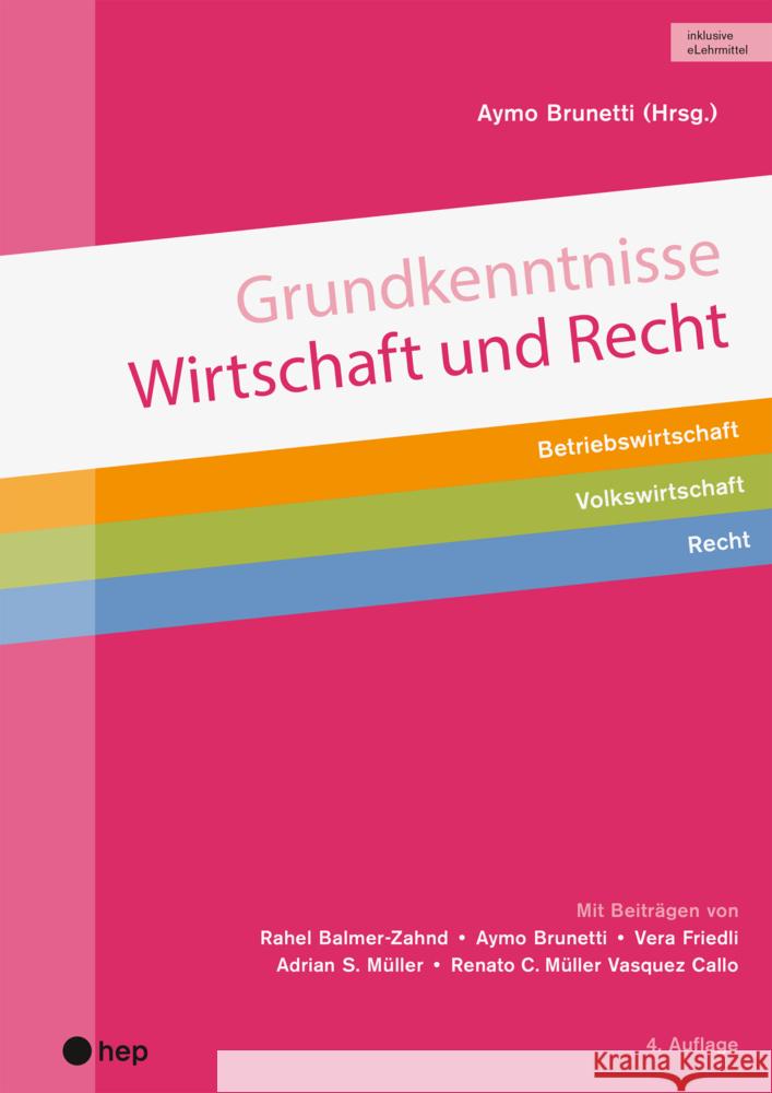 Grundkenntnisse Wirtschaft und Recht (Print inkl. eLehrmittel, Neuauflage 2022) Brunetti, Aymo, Müller, Adrian S., Friedli, Vera 9783035520972 hep Verlag
