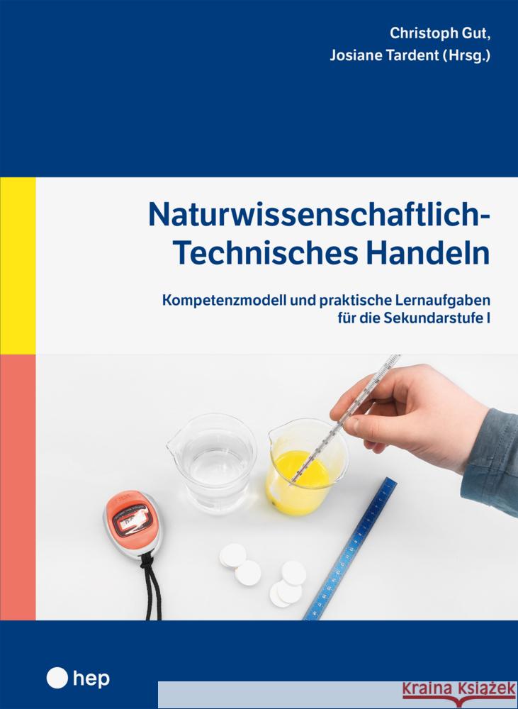 Naturwissenschaftlich-Technisches Handeln Gut, Christoph, Tardent, Josiane 9783035521764 hep Verlag