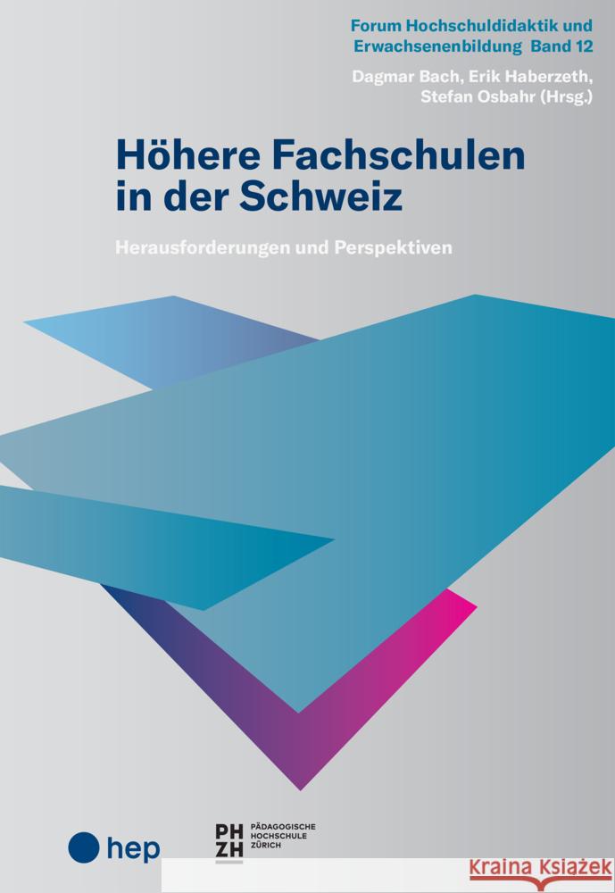 Höhere Fachschulen in der Schweiz Bach, Dagmar, Haberzeth, Erik, Osbahr, Stefan 9783035521849