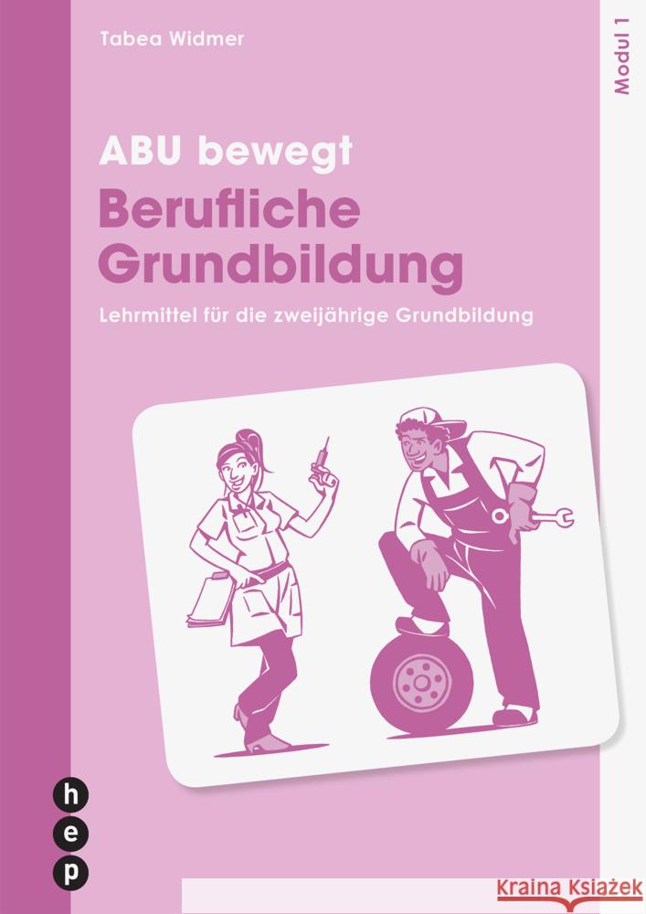 ABU bewegt - Berufliche Grundbildung | Modul 1 (Neuauflage 2023) Widmer, Tabea 9783035522884 hep Verlag