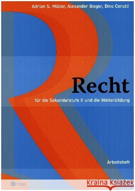 Recht Arbeitsheft Müller, Adrian S., Bieger, Alexander, Cerutti, Dino 9783035523089 hep Verlag