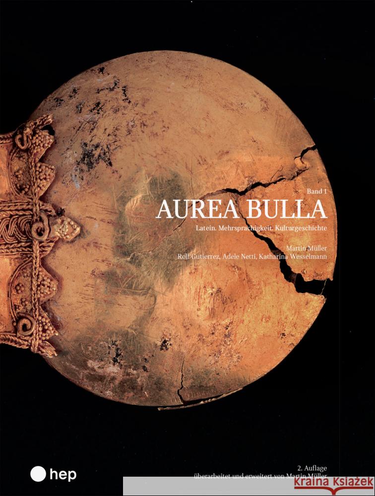 Aurea Bulla (Print inkl. E-Book Edubase) Müller, Martin, Gutierrez, Rolf, Netti, Adele 9783035523249