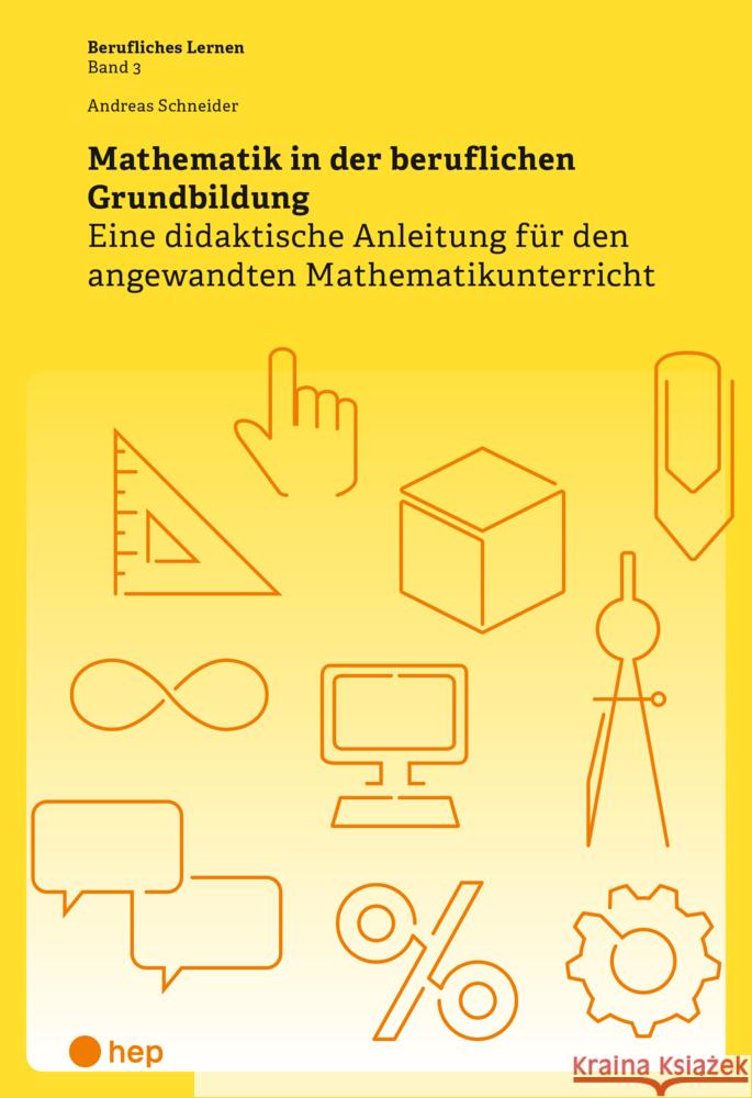 Mathematik in der beruflichen Grundbildung Schneider, Andreas 9783035523300