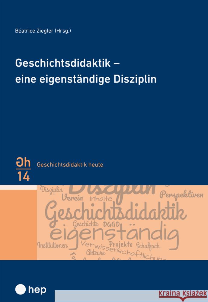 Geschichtsdidaktik - eine eigenständige Disziplin Ziegler, Béatrice 9783035523409