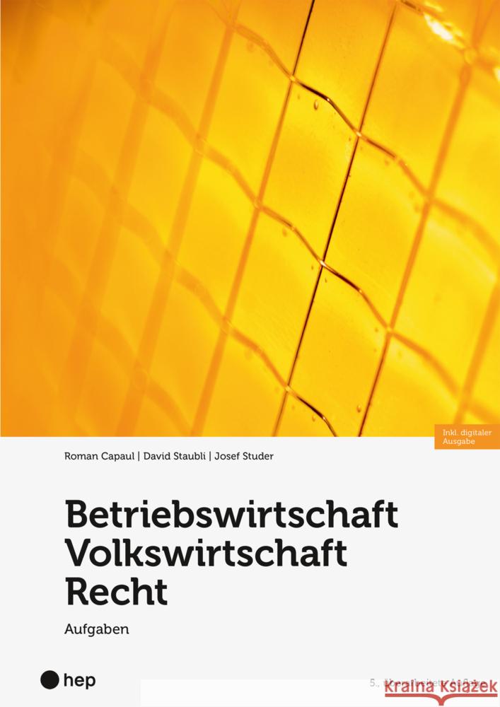 Betriebswirtschaft/Volkswirtschaft/Recht - Aufgaben (Print inkl. E-Book Edubase, Neuauflage 2024) Capaul, Roman, Staubli, David, Studer, Josef 9783035524062