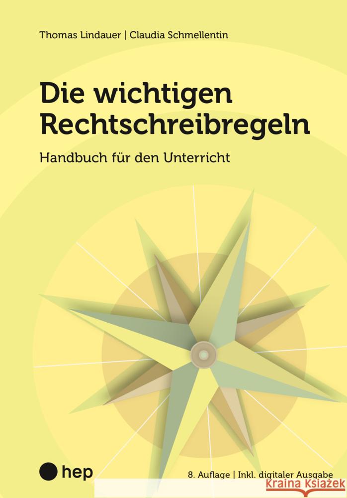 Die wichtigen Rechtschreibregeln (Print inkl. E-Book Edubase, Neuauflage 2024) Lindauer, Thomas, Schmellentin, Claudia 9783035525564