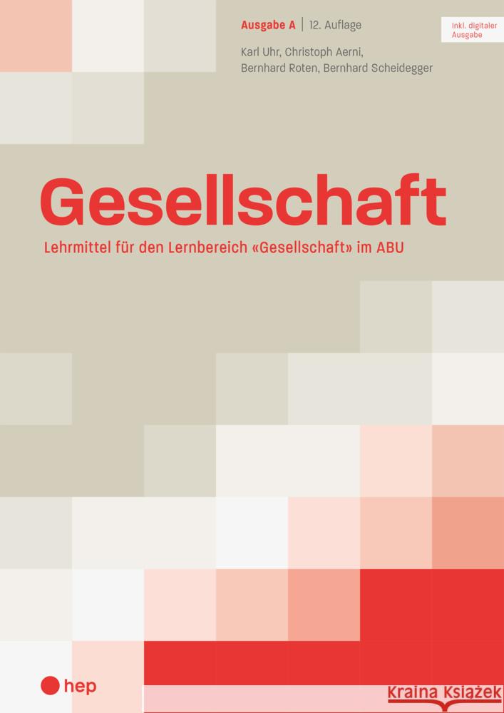 Gesellschaft Ausgabe A (Print inkl. digitaler Ausgabe, Neuauflage 2024) Uhr, Karl, Aerni, Christoph, Roten, Bernhard 9783035525670 hep Verlag