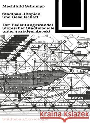 Stadtbau-Utopien und Gesellschaft  9783035600223 Birkhäuser