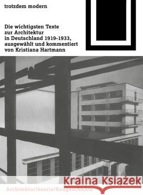 Trotzdem modern : Die wichtigsten Texte zur Architektur in Deutschland 1919-1933  9783035601299 Birkhauser
