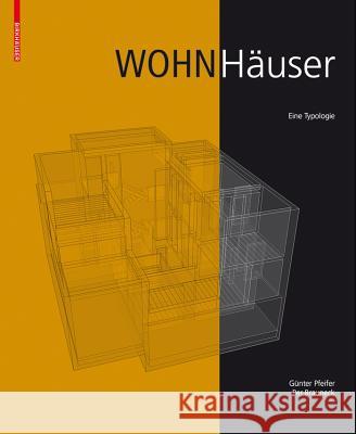 Wohnhäuser : Eine Typologie Pfeifer, Günter; Brauneck, Per 9783035603279 Birkhäuser