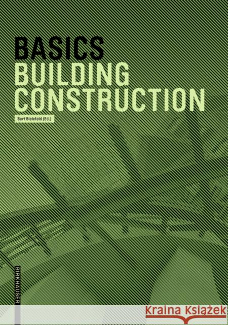 Basics Building Construction Bert Bielefeld 9783035603729