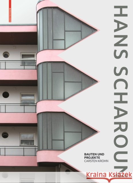 Hans Scharoun : Bauten und Projekte Carsten Krohn 9783035606799
