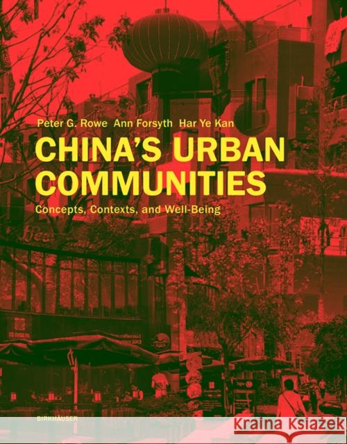 China's Urban Communities : Concepts, Contexts, and Well-Being Peter G. Rowe 9783035608335