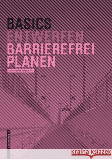 Basics Barrierefrei Planen Isabella Skiba Rahel Zuger 9783035610086 Birkhauser