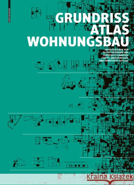 Grundrissatlas Wohnungsbau Oliver Heckmann Friederike Schneider Eric Zapel 9783035611410