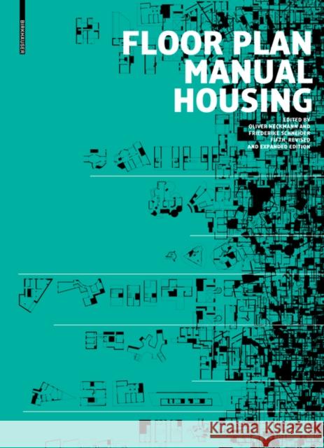 Floor Plan Manual Housing : Fifth, Revised and Explanded Edition  9783035611441 Birkhauser