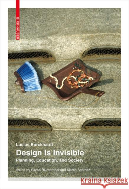 Design is Invisible : Planning, Education & Society  9783035612011 Birkhauser