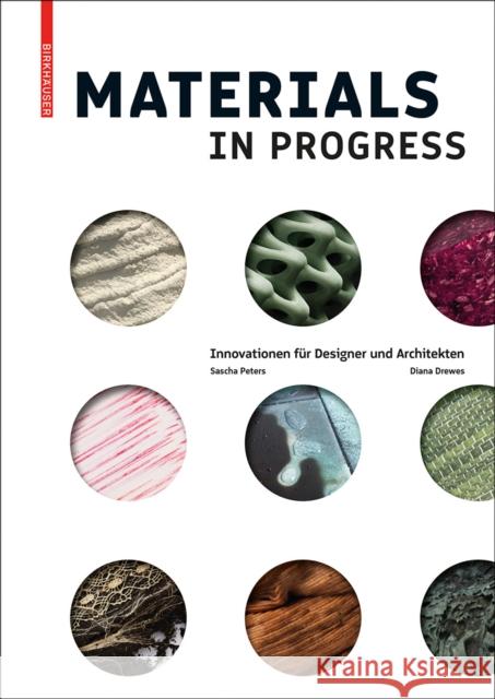 Materials in Progress : Innovationen für Designer und Architekten Sascha Peters, Diana Drewes 9783035613575