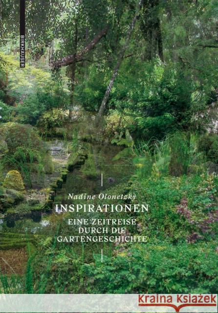 Inspirationen: Eine Zeitreise Durch Die Gartengeschichte Olonetzky, Nadine 9783035613834