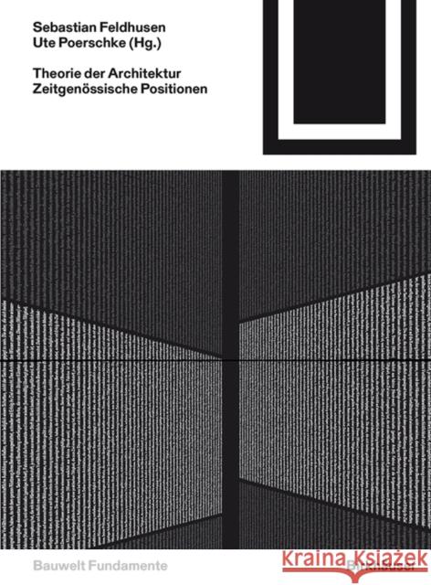 Theorie der Architektur : Zeitgenössische Positionen Sebastian Feldhusen Ute Poerschke 9783035614510 Birkhauser