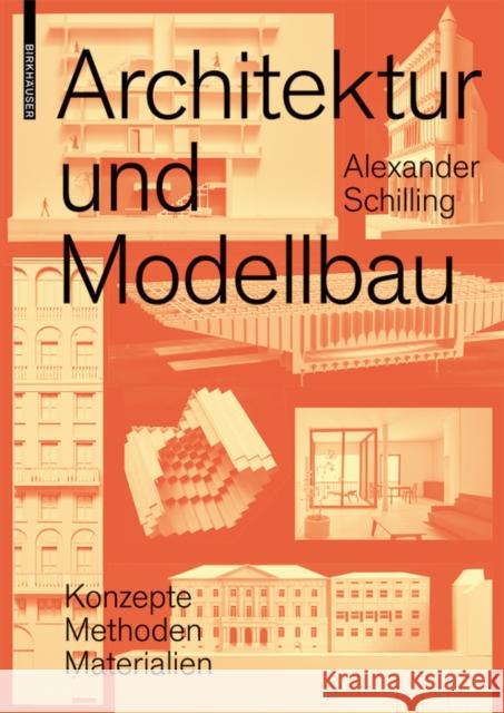 Architektur und Modellbau : Konzepte, Methoden, Materialien  9783035614770 Birkhauser Boston