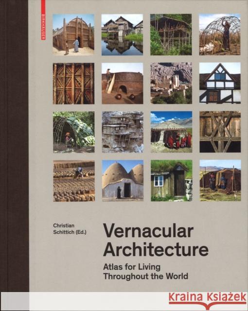 Vernacular Architecture: Atlas for Living Throughout the World Schittich, Christian 9783035616316 Birkhauser