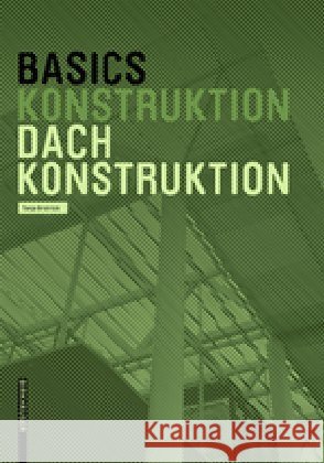 Basics Dachkonstruktion 2.A. Tanja Brotruck 9783035616620 Birkhauser