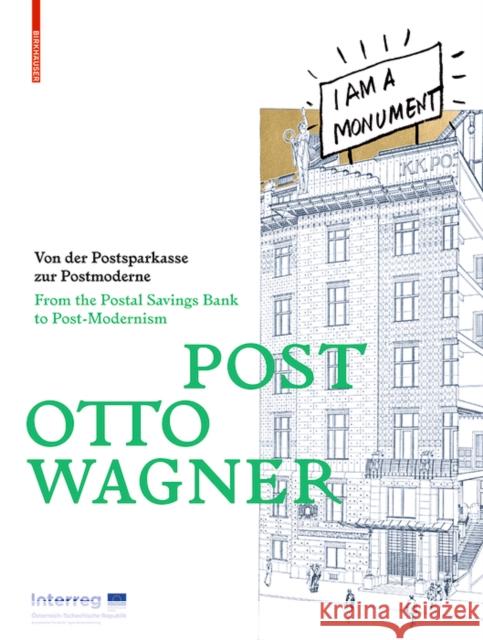 Post Otto Wagner : Von der Postsparkasse zur Postmoderne / From Postsparkasse to Postmodernism Christoph Thun-Hohenstein Sebastian Hackenschmidt 9783035616859 Birkhauser Boston