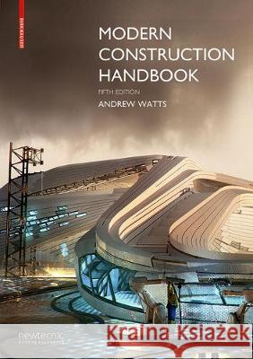 Modern Construction Handbook : Augmented Reality Enhanced Edition Andrew Watts 9783035616903 Birkhauser