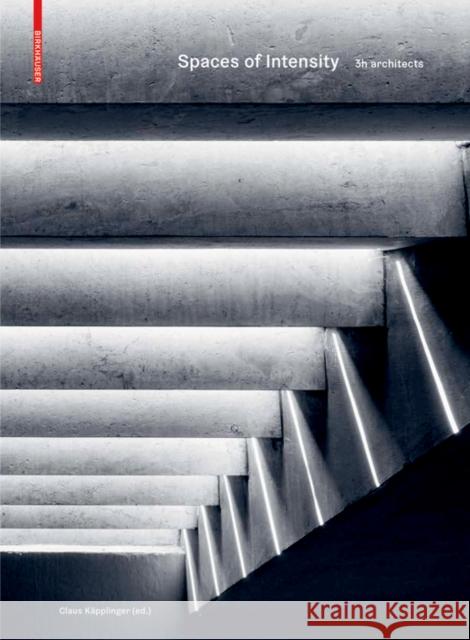 Spaces of Intensity: 3h Architects  9783035619669 Birkhauser