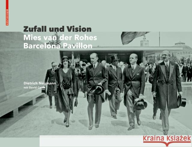 Zufall Und Vision: Der Barcelona Pavillon Von Mies Van Der Rohe Neumann, Dietrich 9783035619799 Birkhauser