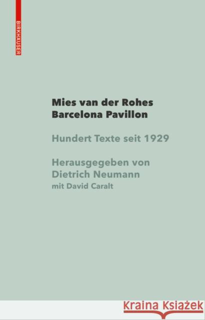 Der Barcelona-Pavillon von Mies van der Rohe : Hundert Texte 1929 - 2019 Dietrich Neumann 9783035619805 Birkhauser