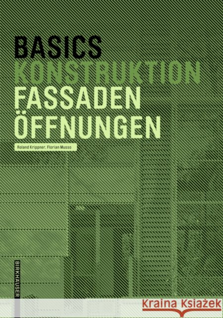 Basics Fassadenöffnungen Roland Krippner, Florian Musso 9783035620054 De Gruyter (JL)