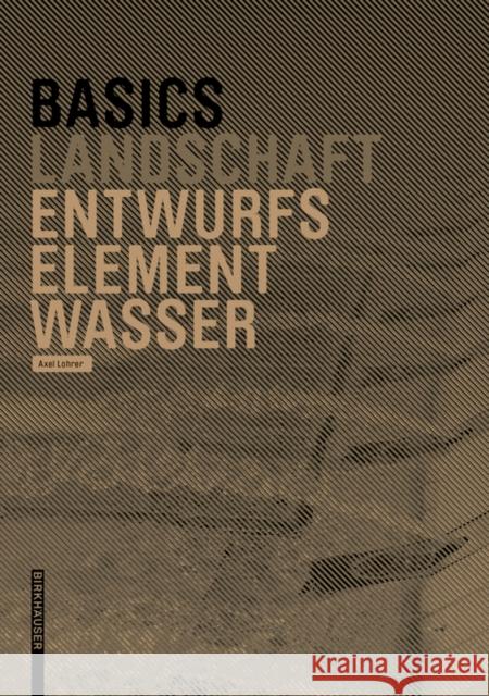 Basics Entwurfselement Wasser Lohrer, Axel 9783035620108 Birkhäuser