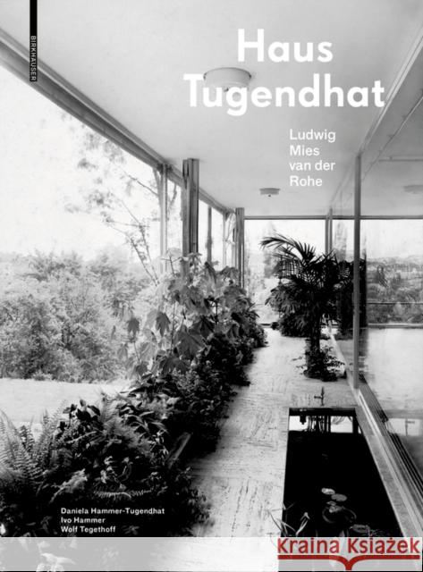 Haus Tugendhat. Ludwig Mies van der Rohe Daniela Hammer-Tugendhat, Ivo Hammer, Wolf Tegethoff 9783035620900 De Gruyter (JL)