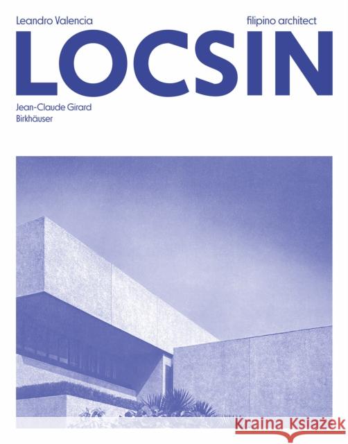 Leandro V. Locsin - Architect  9783035620924 Birkhauser