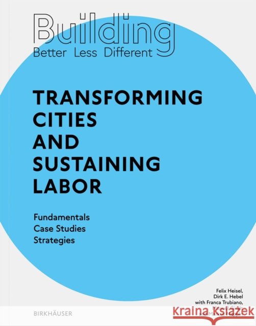 Building Better - Less - Different: Housing and Participation Felix Heisel 9783035621198