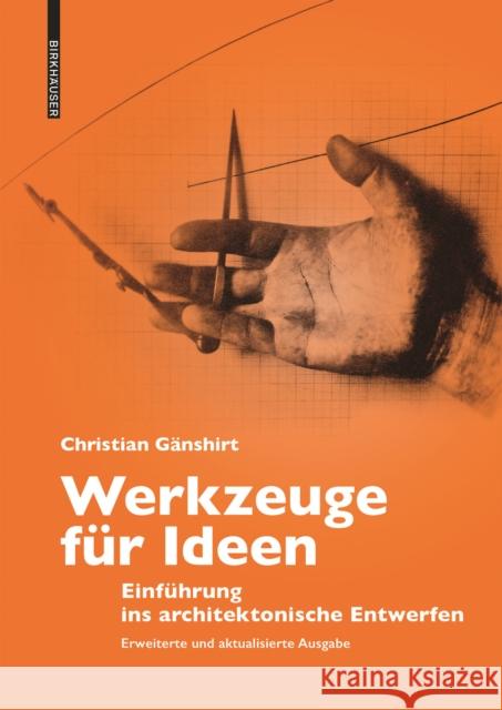 Werkzeuge für Ideen : Einführung ins architektonische Entwerfen G 9783035621730 Birkhauser