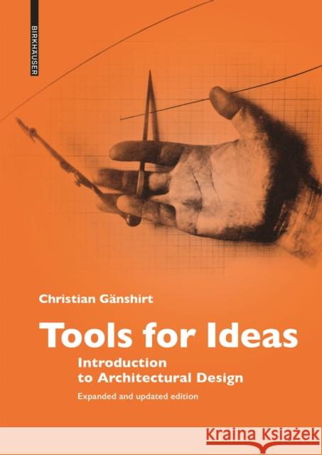 Tools for Ideas : Introduction to Architectural Design Expanded and Updated Edition G 9783035621747 Birkhauser