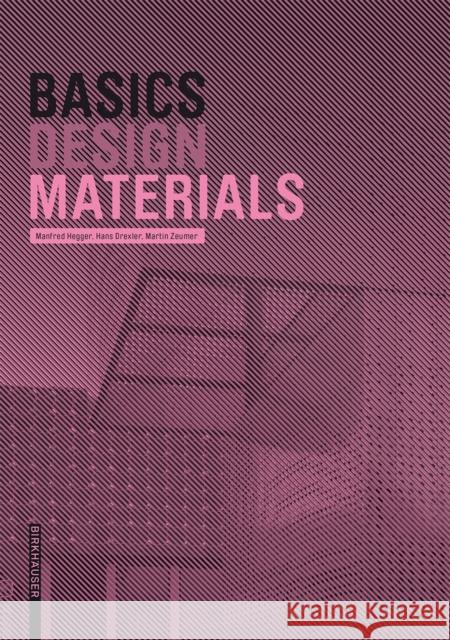Basics Materials Hegger, Manfred; Drexler, Hans; Zeumer, Martin 9783035621846