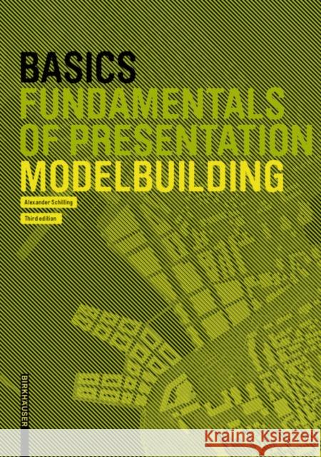 Basics Modelbuilding Alexander Schilling 9783035621860 Birkhauser