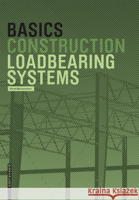 Basics Loadbearing Systems Meistermann, Alfred 9783035621884 Birkhäuser Berlin