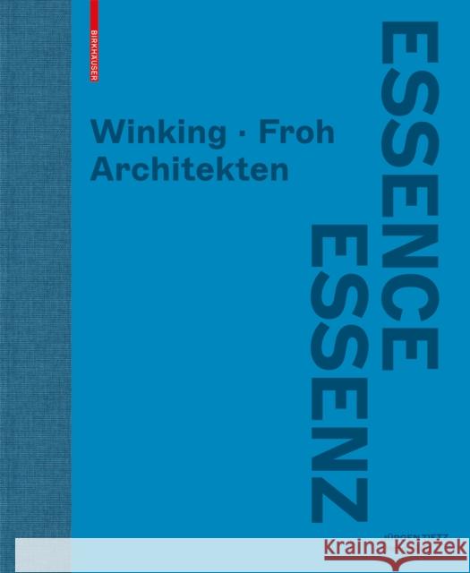 Winking - Froh Architekten: Essenz J Tietz 9783035622737 Birkhauser