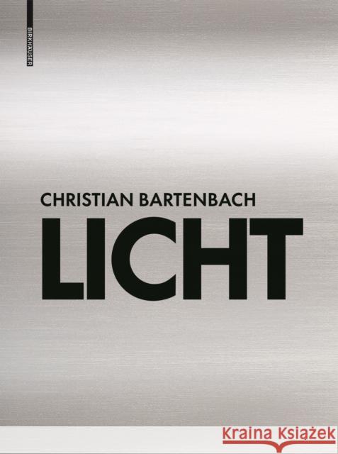 Licht: Meine Erkenntnisse Christian Bartenbach 9783035622935 Birkhauser