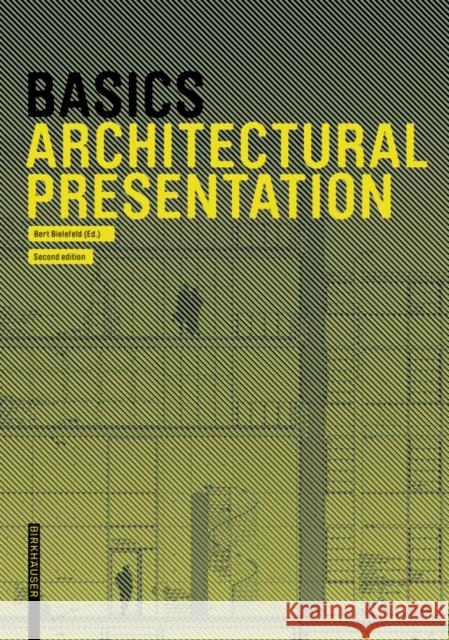 Basics Architectural Presentation Bert Bielefeld Isabella Skiba Florian Afflerbach 9783035623147 Birkhauser