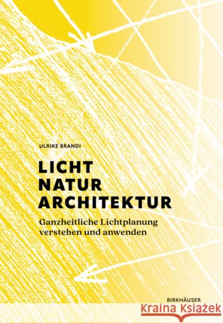 Licht, Natur, Architektur Ulrike Brandi 9783035624083 Birkhauser