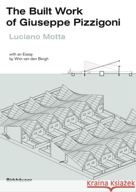 The Built Work of Giuseppe Pizzigoni Luciano Motta Wim Va 9783035624588 Birkhauser