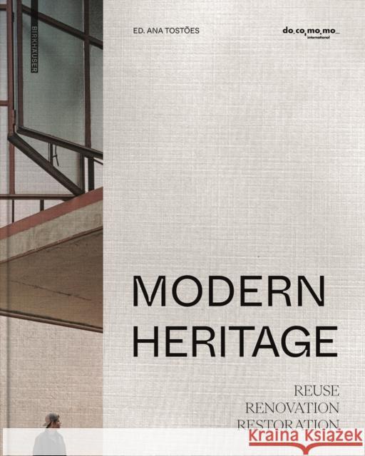 Modern Heritage: Reuse, Renovation and Restoration Tost 9783035625080 Birkhauser